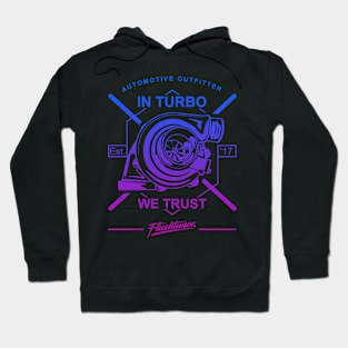 Turbocharge in turbo we trust Hoodie